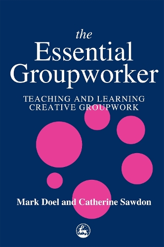 Паперова книга «The Essential Groupworker: Teaching and Learning Creative Groupwork», авторів Кетрін Соудон, Марк Доел - фото №1