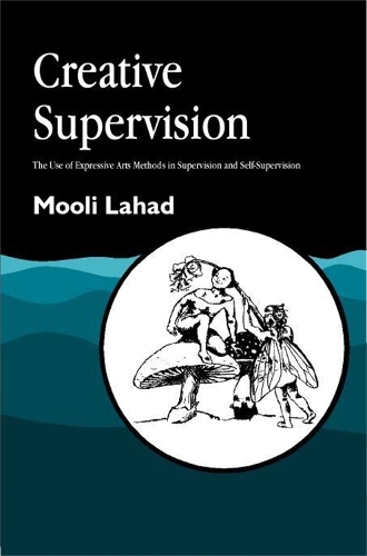 Паперова книга «Creative Supervision: The Use of Expressive Arts Methods in Supervision and Self-Supervision», автор Мулі Лахад - фото №1