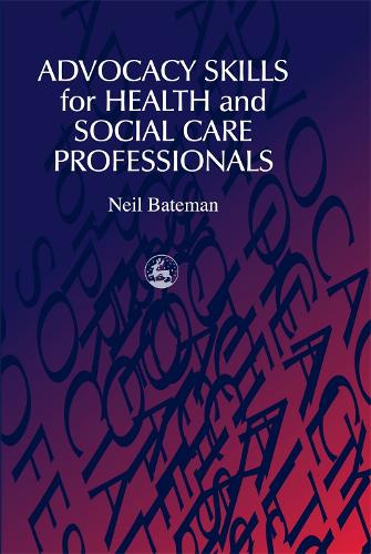 Бумажная книга «Advocacy Skills for Health and Social Care Professionals», автор Нил Бейтман - фото №1