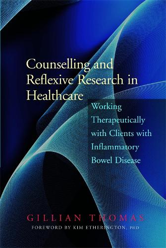 Бумажная книга «Counselling and Reflexive Research in Healthcare: Working Therapeutically with Clients with Inflammatory Bowel Disease», автор Джиллиан Томас - фото №1