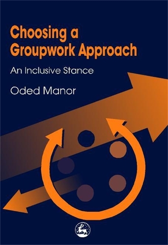 Бумажная книга «Choosing a Groupwork Approach: An Inclusive Stance», автор Одед Манор - фото №1