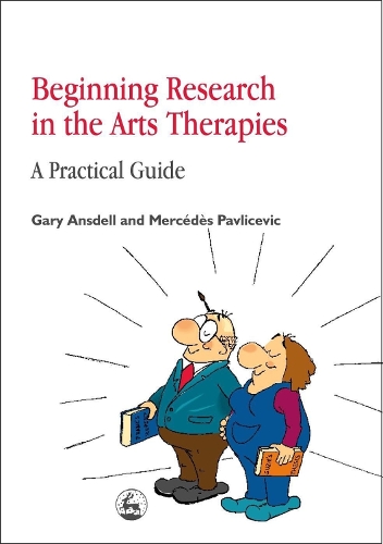 Бумажная книга «Beginning Research in the Arts Therapies: A Practical Guide», авторов Гэри Ансделл, Мерседес Павличевич - фото №1
