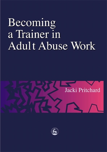 Бумажная книга «Becoming a Trainer in Adult Abuse Work: A Practical Guide», автор Джеки Притчард - фото №1