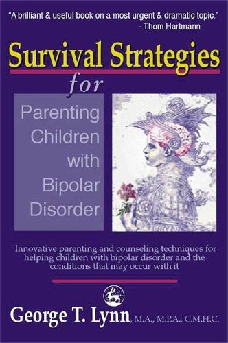 Бумажная книга «Survival Strategies for Parenting Children with Bipolar Disorder: Innovative Parenting and Counseling Techniques for Helping Children with Bipolar Disorder and the Conditions That May Occur With It», автор Джордж Линн - фото №1