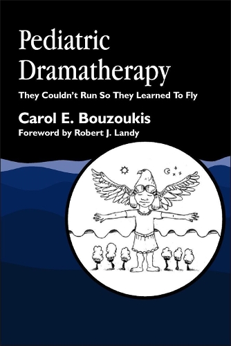 Паперова книга «Pediatric Dramatherapy: They Couldn't Run, So They Learned to Fly», автор Керол Бузукіс - фото №1