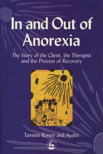 Бумажная книга «In and Out of Anorexia: The Story of the Client, the Therapist and the Process of Recovery», авторов Айелет Полстер, Тамми Ронен - фото №1