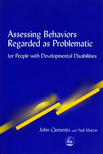 Бумажная книга «Assessing Behaviors Regarded as Problematic: for People with Developmental Disabilities», автор Джон Клементс - фото №1