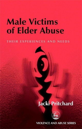 Паперова книга «Male Victims of Elder Abuse: Their Experiences and Needs», автор Джекі Прічард - фото №1
