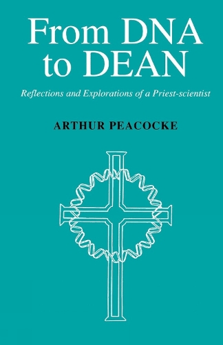 Бумажная книга «From DNA to Dean: Reflections and Explorations of a Priest-scientist», автор Артур Пикок - фото №1