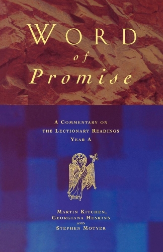 Бумажная книга «Word of Promise: A Commentary on the Lectionary Readings Year A», авторов Джорджина Хескинс, Мартин Китчен, Стивен Мотье - фото №1