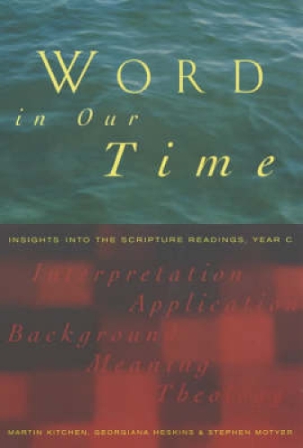 Бумажная книга «Word in Our Time: Insights into the Scripture Readings, Year C», авторов Джорджиана Хескинс, Мартин Китчен, Стивен Мотье - фото №1