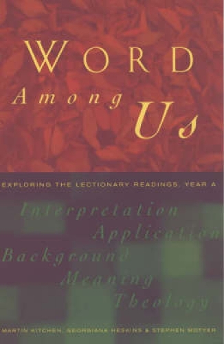 Бумажная книга «Word Among Us: Insights into the Lectionary Readings, Year A», авторов Джорджиана Хескинс, Мартин Китчен, Стивен Мотье - фото №1