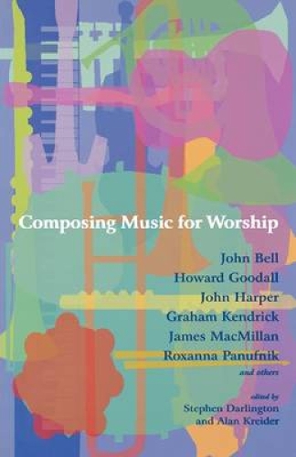 Паперова книга «Composing Music for Worship», авторів Грем Кендрік, Ховард Гудолл, Джеймс Макміллан, Роксана Пануфнік - фото №1