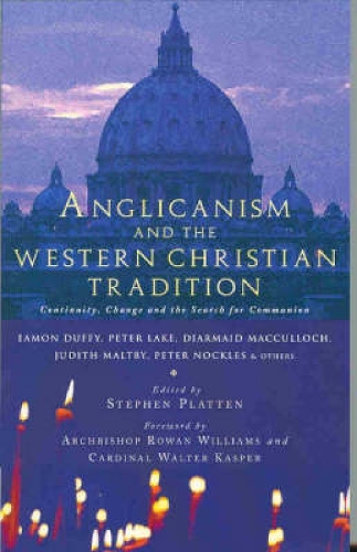 Паперова книга «Anglicanism and the Western Catholic Tradition», авторів Діармайд МакКаллок, Джудіт Малтбі - фото №1