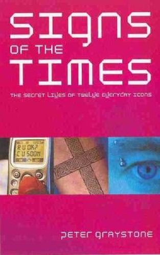 Паперова книга «Signs of the Times: Modern Icons and Their Meaning», автор Пітер Грейстоун - фото №1