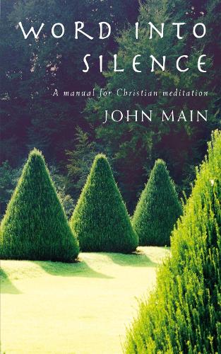 Бумажная книга «Word into Silence: A Manual for Christian Meditation», автор Джон Мэйн - фото №1