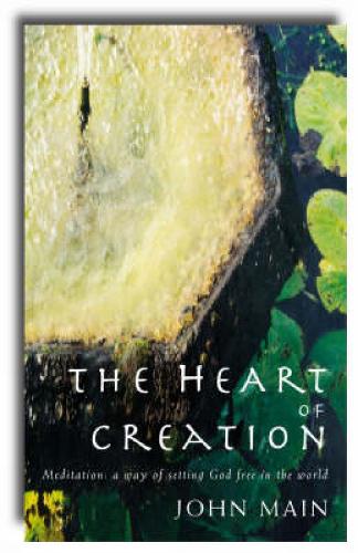 [object Object] «Heart of Creation: Meditation - A Way of Setting God Free in the World», автор Джон Мэйн - фото №1