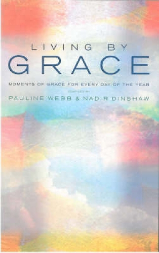 Бумажная книга «Living by Grace: An Anthology of Daily Readings», авторов Надир Диншоу, Полина Вебб - фото №1