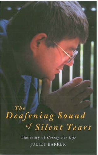 Бумажная книга «The Deafening Sound of Silent Tears: The Remarkable Story of Caring for Life», автор Джульет Баркер - фото №1