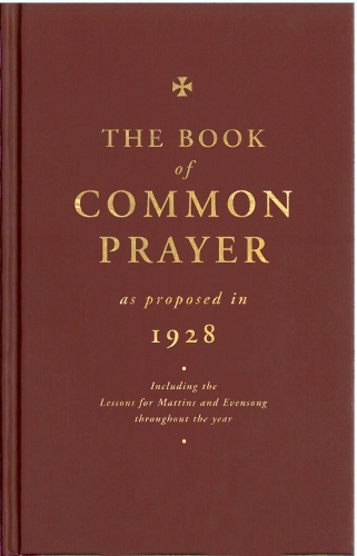 Паперова книга «The Book of Common Prayer as Proposed in 1928: Including the Lessons for Matins and Evensong Throughout the Year», автор Compilers - фото №1