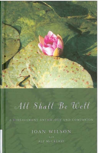 Бумажная книга «All Shall be Well: A Bereavement Anthology and Companion», авторов Альф Маккрири, Джоан Уилсон - фото №1