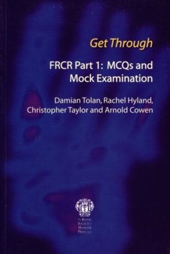 [object Object] «Get Through FRCR Part 1: MCQs and Mock Examination», авторів Арнольд Коуен, Кріс Тейлор, Деміан Толан, Рейчел Хайлэнд - фото №1