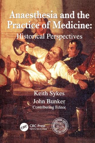 Паперова книга «Anaesthesia and the Practice of Medicine: Historical Perspectives», авторів Джон П. Банкер, Кіт Сайкс - фото №1