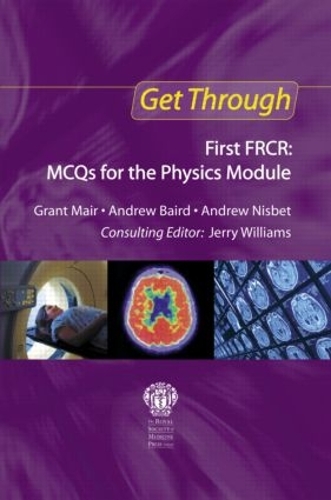 [object Object] «Get Through First FRCR: MCQs for the Physics Module», авторів Ендрю Берд, Ендрю Нісбет, Грант Мейр - фото №1