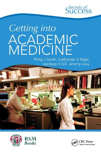 Бумажная книга «Secrets of Success: Getting into Academic Medicine», авторов Джасдип Гилл, Джереми Леви, Филип Смит, Сухджиндер Ниджер - фото №1