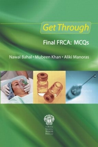[object Object] «Get Through Final FRCA: MCQs», авторів Аліки Манорас, Мубін Хан, Наваль Бахал - фото №1