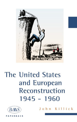 Бумажная книга «The United States and European Reconstruction: 1945-1960», автор Джон Киллик - фото №1