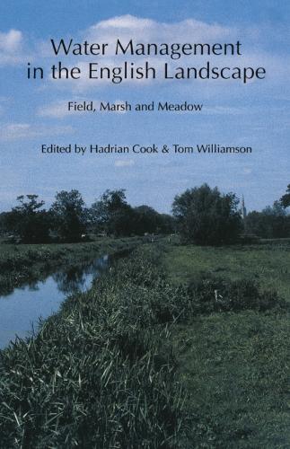 Бумажная книга «Water Management in the English Landscape: Field, Marsh and Meadow», авторов Адриан Ф. Кук, Том Уильямсон - фото №1