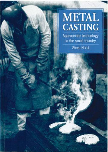 Бумажная книга «Metal Casting: Appropriate technology in the small foundry», автор Стив Херст - фото №1