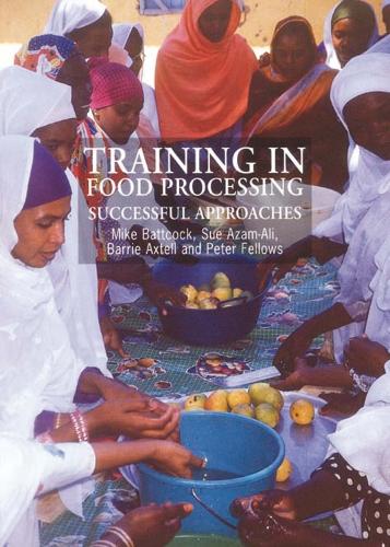 Паперова книга «Training in Food Processing: Successful approaches», авторів Майк Бетткок, Пітер Феллоуз, Сью Азам-Алі - фото №1