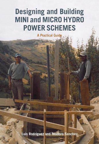 Паперова книга «Designing and Building Mini and Micro Hydro Power Schemes», авторів Луіс Родрігес, Теодоро Санчес - фото №1