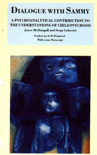 Бумажная книга «Dialogue with Sammy: Psychoanalytical Contribution to the Understanding of Child Psychosis», автор Джойс МакДугалл - фото №1