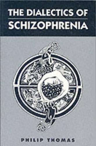 Бумажная книга «The Dialectics of Schizophrenia», автор Филип Томас - фото №1