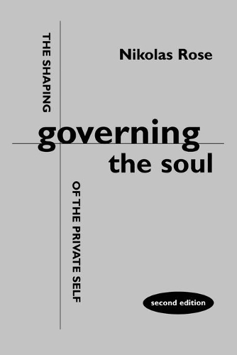 Бумажная книга «Governing the Soul: Shaping of the Private Self», автор Николас Роуз - фото №1