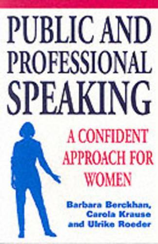 Паперова книга «Public and Professional Speaking: A Confident Approach for Women», авторів Барбара Беркхан, Карола Краузе - фото №1