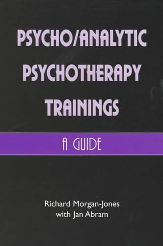 Бумажная книга «Psychoanalytic Psychotherapy Trainings: A Guide», автор Ричард Морган-Джонс - фото №1