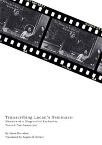 Бумажная книга «Transcribing Lacan's Seminars: Memoirs of a Keybasher», автор Мари Пьерракос - фото №1