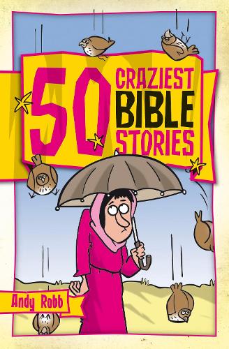Бумажная книга «50 Craziest Bible Stories», автор Энди Робб - фото №1