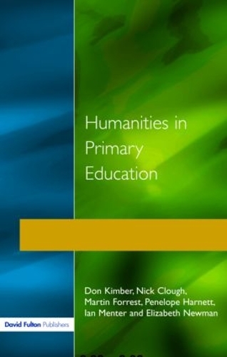 Бумажная книга «Humanities in Primary Education: History, Geography and Religious Education in the Classroom», авторов Дон Кимбер, Элизабет Ньюман, Ян Ментер, Мартин Форрест, Ник Клаф, Пенелопа Харнетт - фото №1