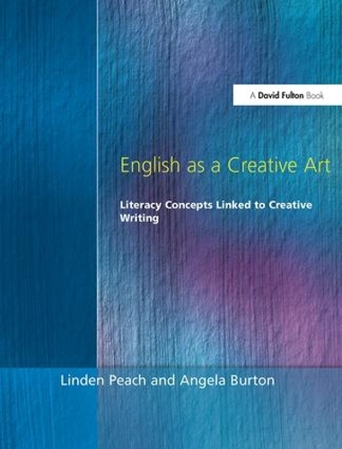 Паперова книга «English as a Creative Art: Literacy Concepts Linked to Creative Writing», авторів Анжела Бартон, Лінден Піч - фото №1