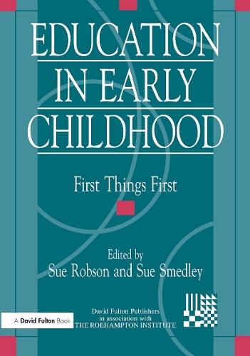Паперова книга «Education in Early Childhood: First Things First», авторів Сью Робсон, Сью Смедлі - фото №1