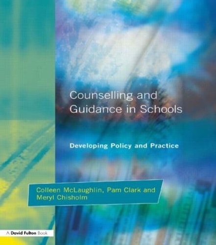 Бумажная книга «Counseling and Guidance in Schools: Developing Policy and Practice», авторов Коллин Маклафлин, Мерил Чисхолм, Пэм Кларк - фото №1