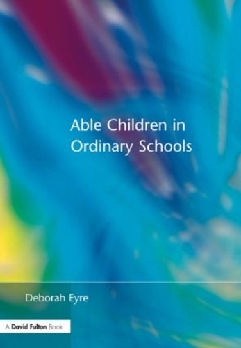 Паперова книга «Able Children in Ordinary Schools», автор Дебора Ейр - фото №1