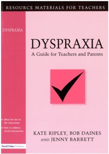 Паперова книга «Dyspraxia: A Guide for Teachers and Parents», авторів Боб Дейнс, Дженні Барретт, Кейт Ріплі - фото №1