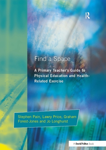 Бумажная книга «Find a Space!: A Primary Teacher's Guide to Physical Education and Health Related Exercise», автор Стивен Пейн - фото №1