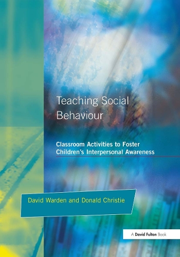 Бумажная книга «Teaching Social Behaviour: Classroom Activities to Foster Children's Interpersonal Awareness», авторов Дэвид Уорден, Дональд Кристи - фото №1